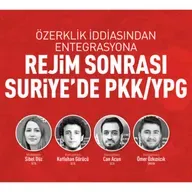 Özerklik İddiasından Entegrasyona | Rejim Sonrası Suriye’de PKK/YPG