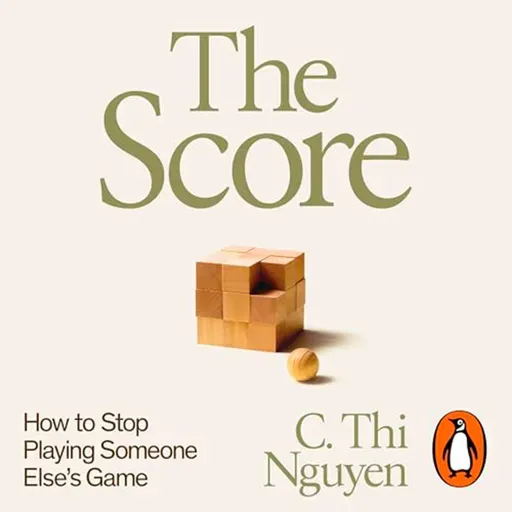 Game Over: Metrics, Big Data & Why We Need to Stop Keeping Score w/ C. THI NGUYEN - Highlights