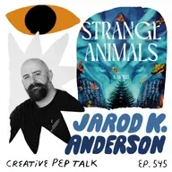 545 - Make Your Life & Creative Work More Rich with Meaning with Jarod K. Anderson