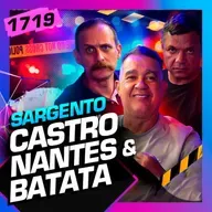 1719 - SARGENTO CASTRO, NANTES E BATATA