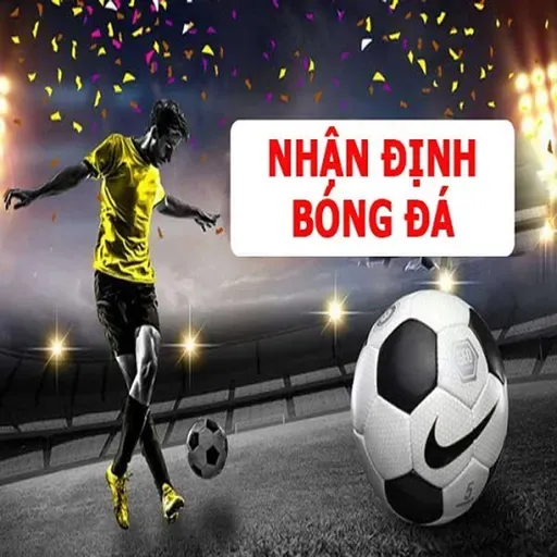 Goc nhin nhan dinh bong da hom nay