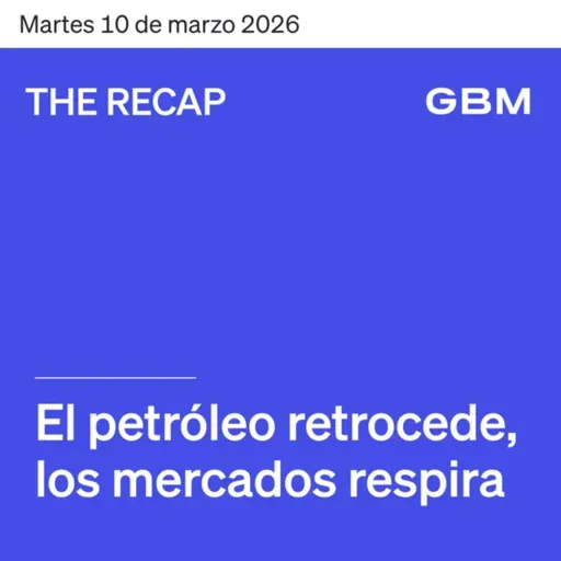 THE RECAP 10-03-26 | El petróleo retrocede, los mercados respiran.