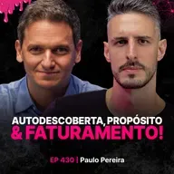 Autodescoberta, Propósito & Faturamento! - Paulo Pereira