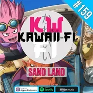 KFR 159: Sand Land is definitely worth revisiting!