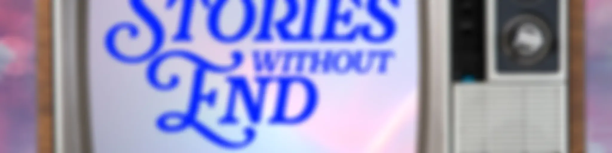 Making: Stories Without End