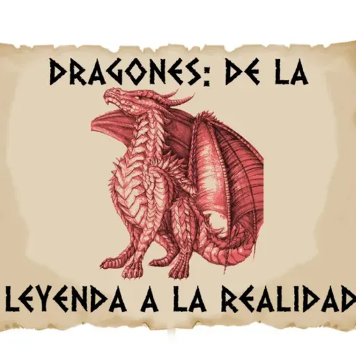 Dragones: de la leyenda a la realidad.