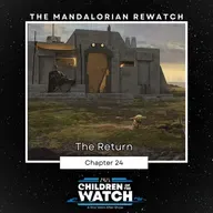 The Mandalorian Rewatch Finale! Chapter 24: The Return with Skytalkers!