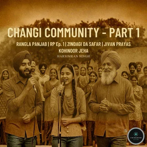 CHANGI COMMUNITY - PART 1 | RANGLA PANJAB | RP Ep. 1 | ZDS | JIVAN PRAYAS | KOHINOOR JEHA