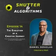 The Evolution of a Creative Journey — From The Photographer’s Notebook to Shutter & Algorithms