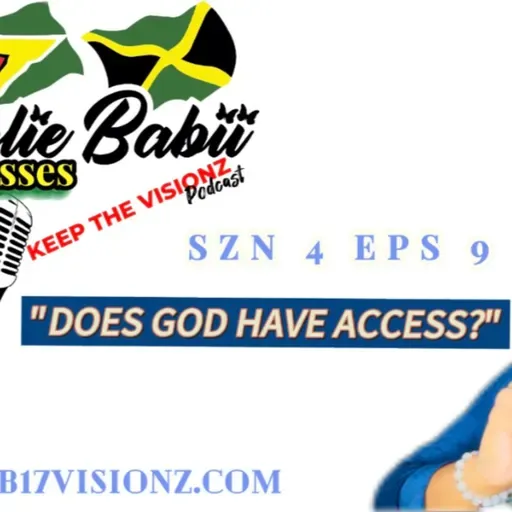 (SZN 4 EPS 9) "DOES GOD HAVE ACCESS?"