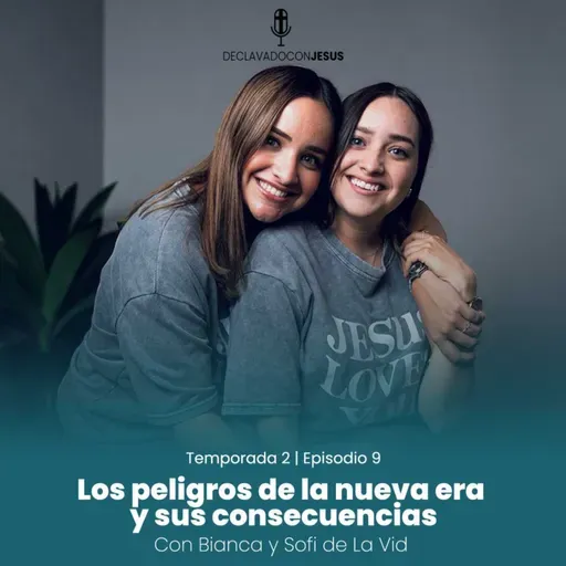 Los peligros de la nueva era y sus consecuencias | Bianca y Sofy de Soy la Vid #declavadoconjesus