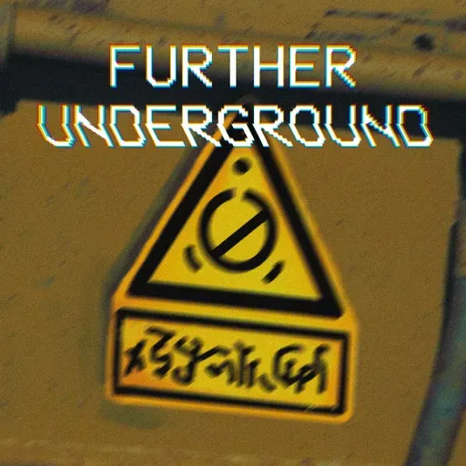 Further Underground