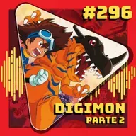 #296 Digimon Adventure - Parte 2