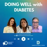 Episode 341 - Doing Well with Diabetes: Global Nutritionist Panel