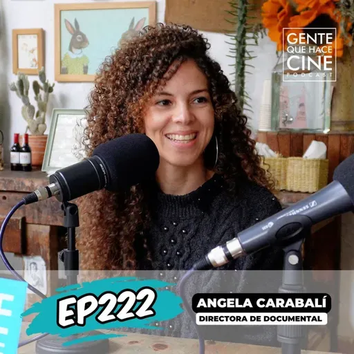 EP222: DOCUMENTAR PARA SANAR CON ANGELA CARABALI