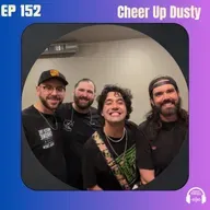 EP 152: Cheer Up Dusty