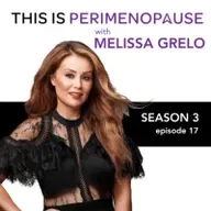 Aging Powerfully in Perimenopause with Melissa Grelo: Women’s Health, Perimenopause and Menopause Journey