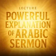 Lecture – Powerful Explanation of Arabic Sermon | Mufti Menk