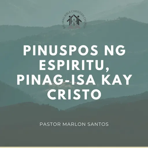 Acts 1:8; 2:42-47 • Pinuspos ng Espiritu, Pinag-isa kay Cristo (Marlon Santos)