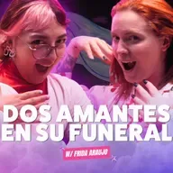 ¡Dos AMANTES en su FUNERAL! 😱 Ft. Frida Araujo  - T10E06