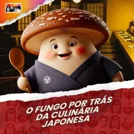 O FUNGO por trás da Culinária Japonesa