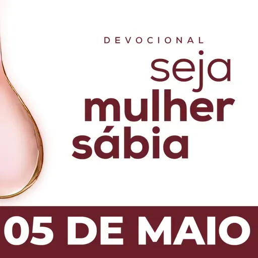 Seja Mulher Sábia - 05/Mai