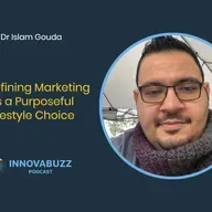 Dr Islam Gouda, Redefining Marketing as a Purposeful Lifestyle Choice - Innova.buzz 660