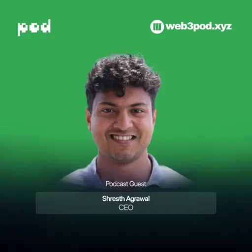 363: Why We Need Another L1: Inside Pod’s MEV-Free Market Vision with Guest Speaker Shresth Agrawal from Pod Network
