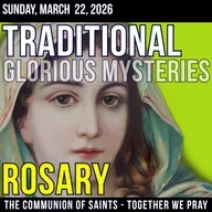 TRADITONAL ROSARY - SLOW PACED - Glorious Mysteries of the Rosary - Sunday, March 22, 2026
