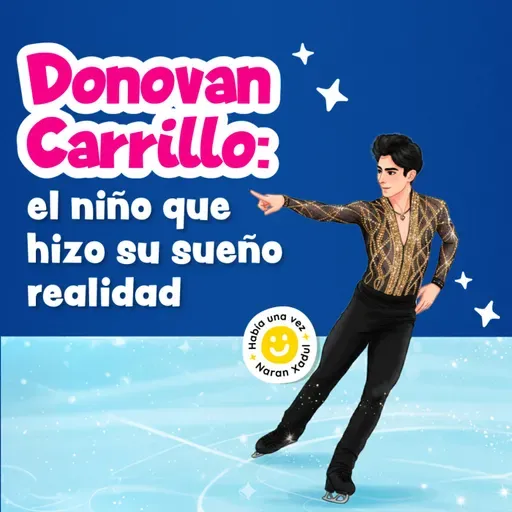 Donovan Carrillo: el niño que hizo su sueño realidad 263 | Cuentos infantiles | Biografías para niños