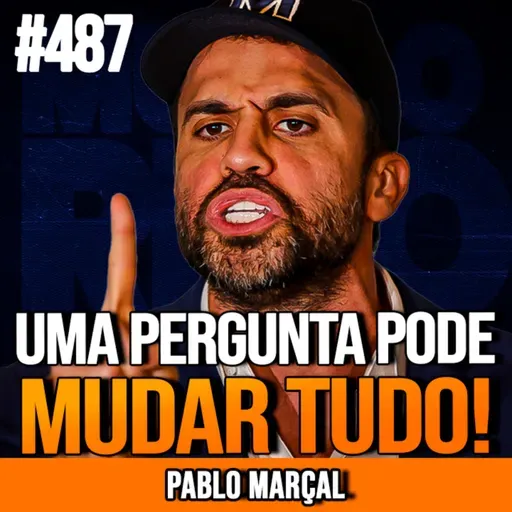 PABLO MARÇAL | O PODER DAS PERGUNTAS CERTAS | INSIGHTCAST #487