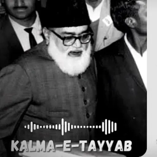 Part-1 || Kalma-e-Tayyab || Maulana Maududi