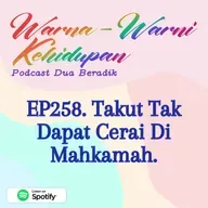EP258. Takut Tak Dapat Cerai Di Mahkamah
