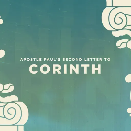 Apostle Paul's Second Letter to Corinth - This is Life. This is Church.