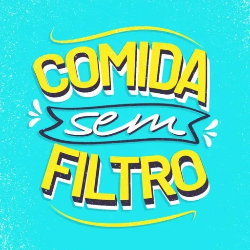 Comida Sem Filtro #222 - O nutriente da vez [REPRISE]