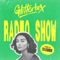 Glitterbox Radio Show 465: Hosted by Yasmin