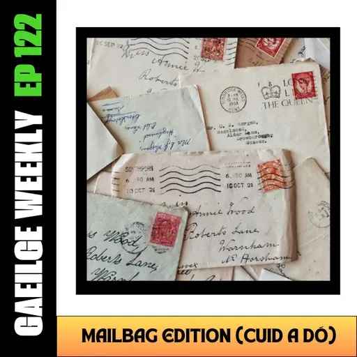 #122: Mailbag Edition - Cuid a Dó (NÍOS SIMPLÍ)