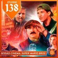 138 - Sessão Cinema: Super Mario Bros