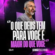 O QUE DEUS TEM PARA VOCÊ É MAIOR DO QUE VOCÊ