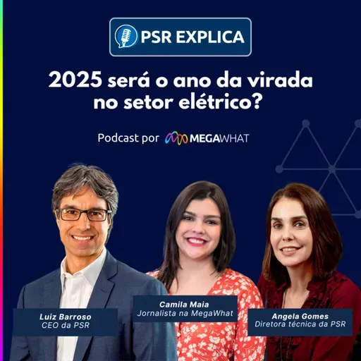 #04 - 2025 será o ano da virada no setor elétrico? PSR explica na MegaWhat