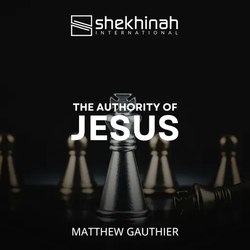 The Authority of Jesus - Matthew Gauthier - 02/08/2026