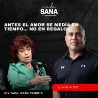 Antes el Amor se Medía en Tiempo… no en regalos - Ep. 206