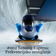 #002 Satsang Express: Frekvencijsko nesuglasje