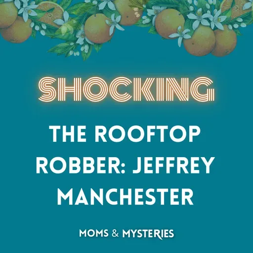 The Rooftop Robber: The Wild Story of Jeffrey Manchester
