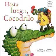 Hasta luego cocodrilo.