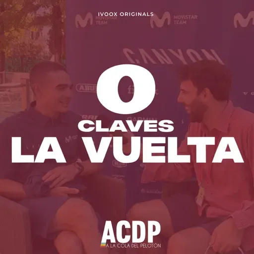 #0 | Las ruedas de prensa | Especial La Vuelta 2025 | ACDP - A la Cola del Pelotón
