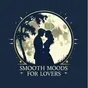 Smooth Moods For Lovers