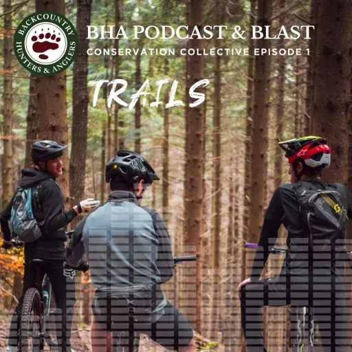 Conservation Collective, Episode 1: Trails
