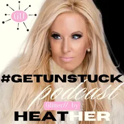 Get Unstuck — Powered by Glitter U with Heather Newman