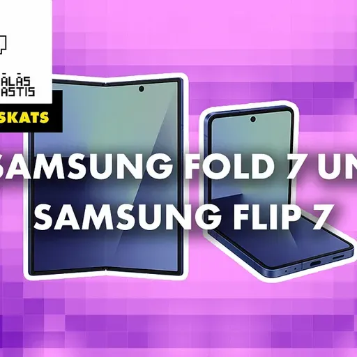 Viedtālruņu Samsung Fold 7 & Flip 7 apskats